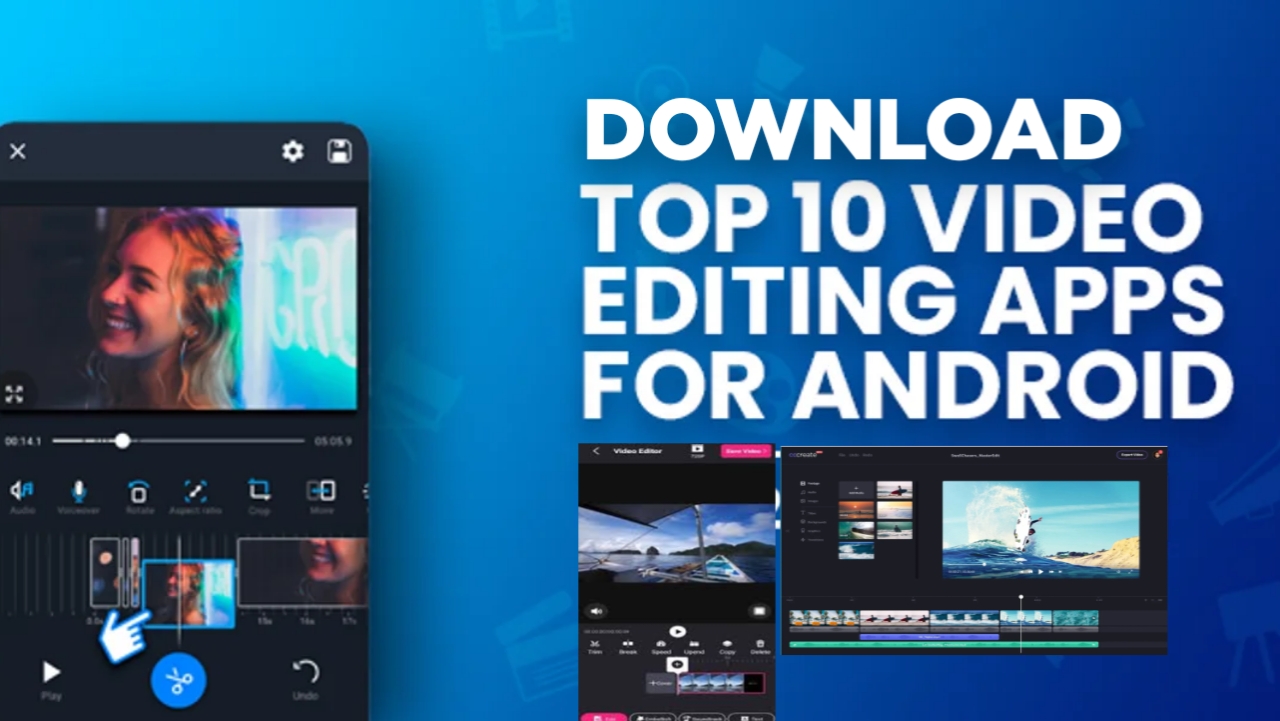Download Top 10 Video Editing Apps for Android in 2023